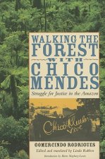 Walking the Forest with Chico Mendes: Struggle for Justice in the Amazon