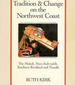 Tradition and Change on the Northwest Coast: The Makah, Nuu-Chah-Nulth, Southern Kwakiutl, and Nuxalk