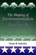 The Shaping of Environmentalism in America