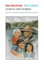 Haa Kusteeyi, Our Culture: Tlingit Life Stories