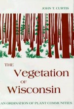 The Vegetation of Wisconsin: An Ordination of Plant Communities