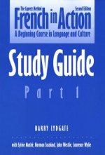 French in Action: A Beginning Course in Language and Culture, Second Edition: Study Guide, Part 1