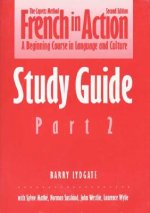 French in Action: A Beginning Course in Language and Culture, Second Edition: Study Guide, Part 2