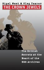 Crown Jewels: The British Secrets at the Heart of the KGB Archives