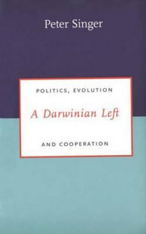 A Darwinian Left: Politics, Evolution, and Cooperation