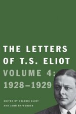 The Letters of T. S. Eliot, Volume 4: 1928-1929