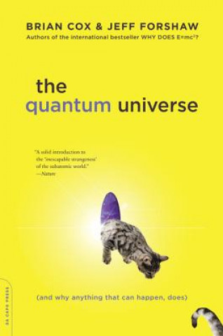 The Quantum Universe: And Why Anything That Can Happen, Does
