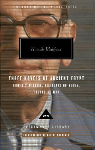 Three Novels of Ancient Egypt: Khufu's Wisdom/Rhadopis of Nubia/Thebes at War