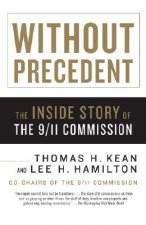Without Precedent: The Inside Story of the 9/11 Commission