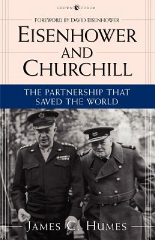 Eisenhower and Churchill: The Partnership That Saved the World