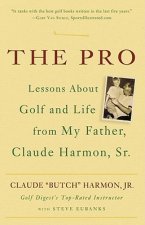 The Pro: Lesson from My Father about Golf and Life