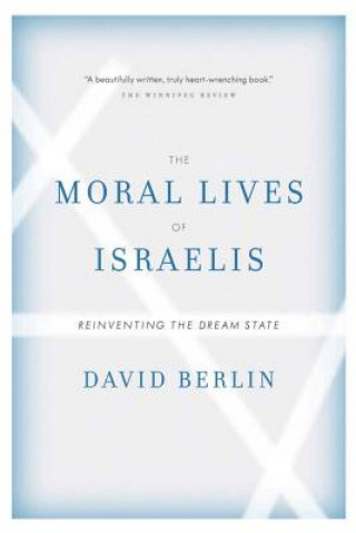 The Moral Lives of Israelis: Reinventing the Dream State