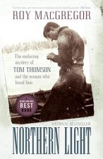 Northern Light: The Enduring Mystery of Tom Thomson and the Woman Who Loved Him