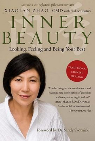 Inner Beauty: Looking, Feeling and Being Your Best Through Traditional Chinese Healing