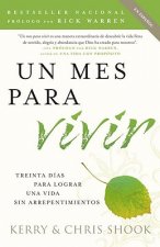Un Mes Para Vivir: Treinta Dias Para Lograr una Vida Sin Arrepentimientos = One Month to Live