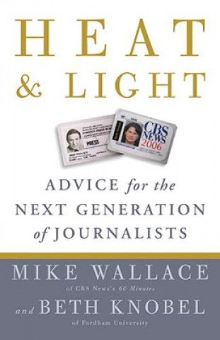 Heat and Light: Advice for the Next Generation of Journalists