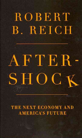 Aftershock: The Next Economy and America's Future