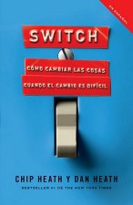 Switch: Como Cambiar las Cosas Cuando Cambiar Es Dificil = Switch