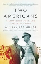 Two Americans: Truman, Eisenhower and a Dangerous World