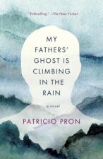 My Fathers' Ghost Is Climbing in the Rain