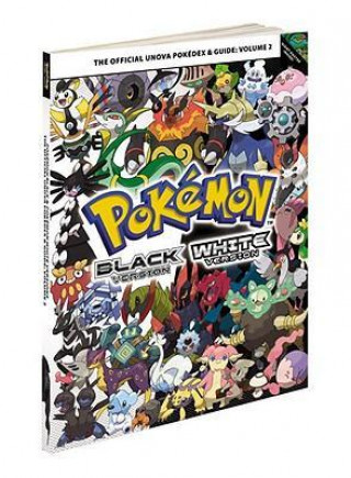 Pokemon Black & Pokemon White Versions, Volume 2: The Official Unova Pokedex & Guide [With Poster]