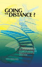 Going the Distance: The Safe Transport of Spent Nuclear Fuel and High-Level Radioactive Waste in the United States