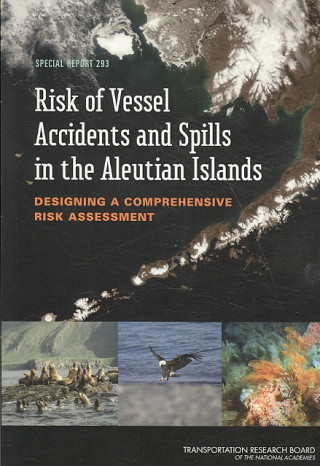 Risk of Vessel Accidents and Spills in the Aleutian Islands: Designing a Comprehensive Risk Assessment