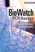 Biowatch PCR Assays: Building Confidence, Ensuring Reliability; Abbreviated Version