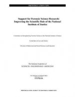 Support for Forensic Science Research: Improving the Scientific Role of the National Institute of Justice