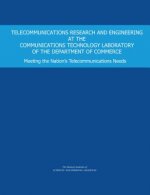 Telecommunications Research and Engineering at the Communications Technology Laboratory of the Department of Commerce: Meeting the Nation's Telecommun