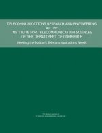 Telecommunications Research and Engineering at the Institute for Telecommunication Sciences of the Department of Commerce: Meeting the Nation's Teleco