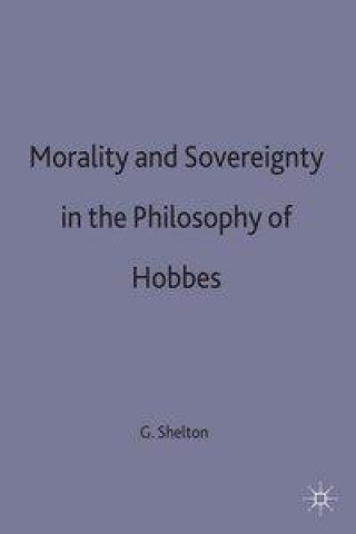 Morality and Sovereignty in the Philosophy of Hobbes