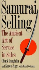 Samurai Selling: The Ancient Art of Modern Service