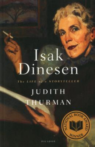 Isak Dinesen: the Life of a Storyteller