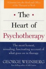 The Heart of Psychotherapy: The Most Honest, Revealing, Fascinating Account of What Goes on in Therapy