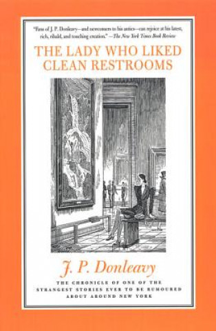 The Lady Who Liked Clean Restrooms: The Chronicle of One of the Strangest Stories Ever to Be Rumoured about Around New York