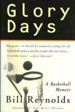 Glory Days: On Sports, Men, and Dreams-That Don't Die