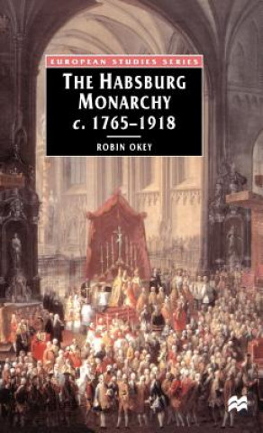 The Habsburg Monarchy, C. 1765-1918: From Enlightenment to Eclipse
