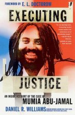 Executing Justice: An Inside Account of the Case of Mumia Abu-Jamal