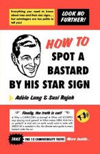 HOW TO SPOT A BASTARD