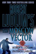 ROBERT LUDLUMS THE MOSCOW VECTOR