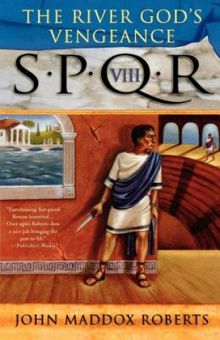 SPQR VIII THE RIVER GODS VENGEANCE