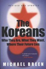 KOREANS : WHO THEY ARE, WHAT THEY WANT,