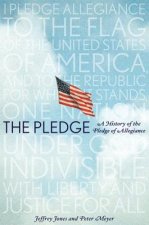 The Pledge: A History of the Pledge of Allegiance