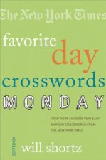 The New York Times Favorite Day Crosswords: Monday: 75 of Your Favorite Very Easy Monday Crosswords from the New York Times
