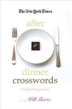 The New York Times After Dinner Crosswords: 75 Refreshing Puzzles