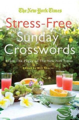 Will Shortz Presents Stress-Free Sudoku: 100 Wordless Crossword Puzzles