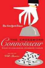 The New York Times the Crossword Connoisseur: 75 Easy to Challenging Crossword Puzzles