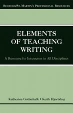 The Elements of Teaching Writing: A Resource for Instructors in All Disciplines