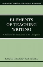 The Elements of Teaching Writing: A Resource for Instructors in All Disciplines